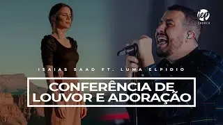 Isaias Saad e Luma Elpidio - Conf. Louvor e Adoração  // IEP Church