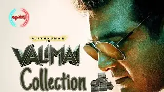Valimai 7th Day Collection | Valimai 7th Day Collection Worldwide | Valimai 720p Movie Download