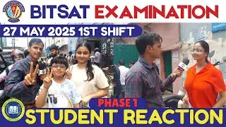BITSAT 2025 27 MAY 1ST SHIFT EXAMINATION REVIEW || COMPLETE ANALYSIS PAPER LEVEL STUDENT REVIEW😱