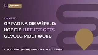 Op pad na die wêreld: Hoe die Heilige Gees gevolg moet word [11 Okt 2024]