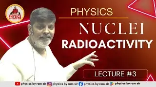 L-3 Welcome to Physics by Ram sir Radioactivity  Alpha, Beta & Gamma Rays  Nuclear  Explained