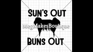 Sun's Out Buns Out Digital Cut File