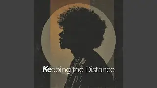 Keeping the Distance