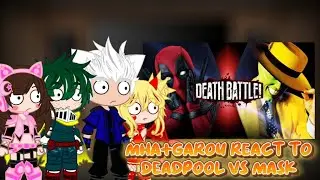 MHA+GAROU 『DEADPOOL VS MASK | DEATH BATTLE』 РЕАКЦИЯ НА GACHA