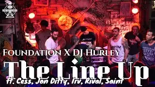 Foundation X DJ Hurley - #11 The Line Up (ft. Cess, Jon Ditty, Irv, Rival, Saint)