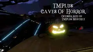 TMPlus: Cave Of Horror Teaser (Halloween Monthly)
