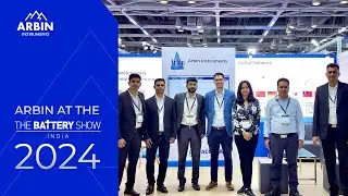 Arbin at Battery Show India 2024 &ndash; Powering the Future of Energy Storage