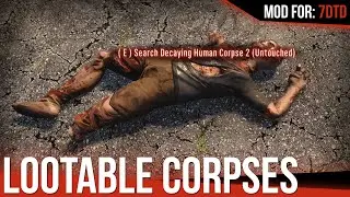 Lootable Corpses Mod - A19 / A20 [7 Days to Die-Mod]