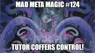 Tutor Coffers Control! \ Mad Meta Magic #124