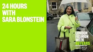 24 Hours with Sara Blonstein at #londonfashionweek February 2024