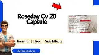 Roseday Cv 20 Capsule Uses | Side Effects & Dosage 💊