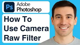 How To Use The Camera Raw filter In Photoshop - 2025 (Tutorial)