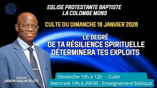 CULTE DU DIMANCHE 18 JANVIER 2026 _ EGLISE PROTESTANTE BAPTISTE LA COLOMBE MONS