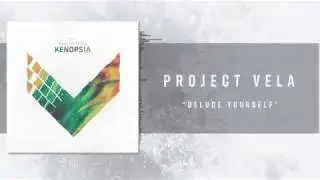 Project Vela - DELUDE YOURSELF (Lyric Video)
