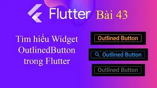 [Tự học Flutter - Bài 43] - Widget trong Flutter: OutlinedButton