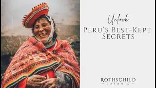 Peru Webinar | Rothschild Safaris