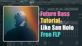 Tutorial - How to make an Amazing Future Bass drop like San Holo in FL Studio (FLP)