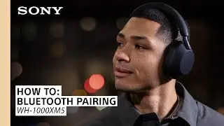 Sony | Как подключить наушники WH-1000XM5 по Bluetooth