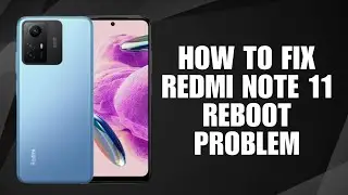 How To Fix Redmi Note 11 Reboot Problem (Step By Step Guide)