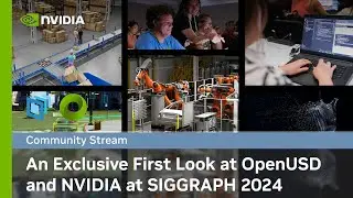 An Exclusive First Look at OpenUSD and NVIDIA at SIGGRAPH 2024