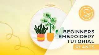 Embroidery Tutorial - Beginner&rsquo;s Guide by Craft Smith | PLANTS