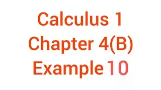 Calculus 1// Chapter 4(B) // Example 10 #shorts #youtube  #bsc #hons_math_1st_year 