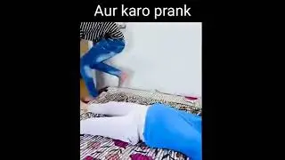 Aur Karo Prank #badPrank #prank #SpeacialPrank #pranks #tiktokprank #sharechatprank #ZRA #indiaPrank