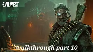 Evil West gameplay walkthrough part #10 on xbox series x 