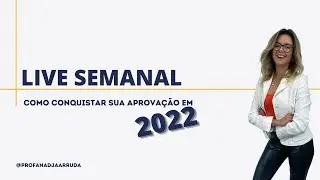 Live Semanal: Como conquistar sua aprovação em 2022!