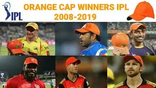 IPL ORANGE CAP WINNERS 2008-2019