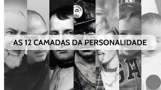 As 12 Camadas da Personalidade