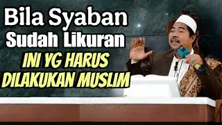 Ini yang harus dilakukan muslim di 10 terakhir bulan syaban | KH Fakhruddin Al Bantani