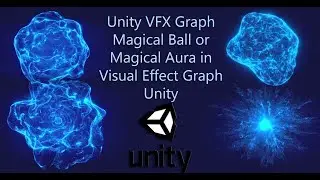 Unity VFX Graph Tutorial Magical Ball or Magical Aura in Visual Effect Graph Unity