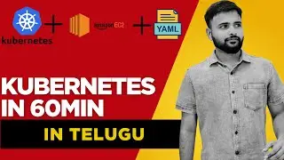 Kubernetes Explained in Telugu | Architecture, Pods, Deployments & KIND Cluster on AWS EC2