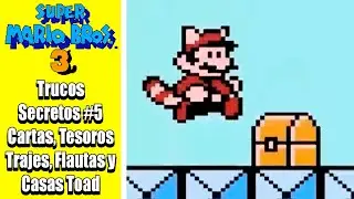 Super Mario Bros 3 (NES) | Trucos Secretos #5 | Cartas, Tesoros, Trajes, Flautas y Casas Toad