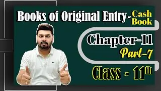 Part 7 | Petty Cash Book Explained | Class 11 Accounts Ch-11 | Book of Original Entry | #account
