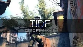 CS GO FRAGMOVIE | TIDE | ANXIIE (1080p60fps) COMPETITIVE MONTAGE # 1