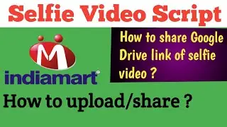 How to Upload Selfie Video on Indiamart |How to Share Selfie Video Script|Indiamart Selfie Video