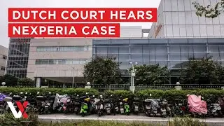 LIVE | Dutch Court Takes Up Nexperia Mismanagement Case | VERTEX