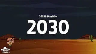 Oscar Maydon - 2030 (Letra/Lyrics)