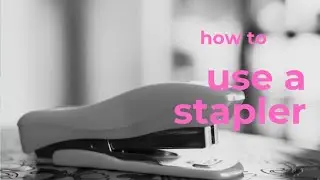 How to use a stapler to staple a piece of paper.