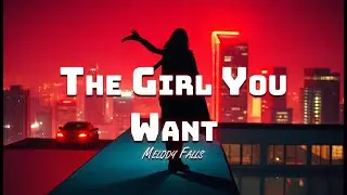 The Girl You Want - Melody Falls - Trap EDITRIX, Lyrics Video