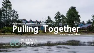 Pulling Together for Indigenous Community-Owned Businesses on Vancouver Island