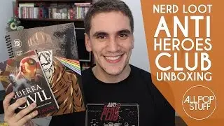 Nerd Loot Anti Heroes Club | Deadpool, Watchmen, Wolverine [Unboxing]