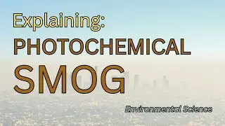 Air Pollution: Photochemical Smog