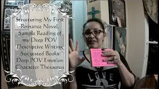 Structuring my first romance novel, sample of my first deep pov book and suggested books for writing