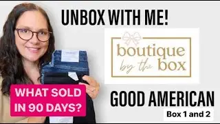 Did I Make A Profit? Boutique By The Box Good American Boxes #1 and 2 - What Sold in 90 Days?