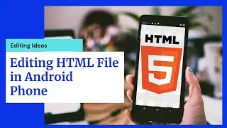 Editing HTML File in Android Phone