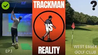 West Essex Golf Club - TrackMan Virtual Round | Ep. 1