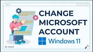 Change Microsoft account in Windows 11